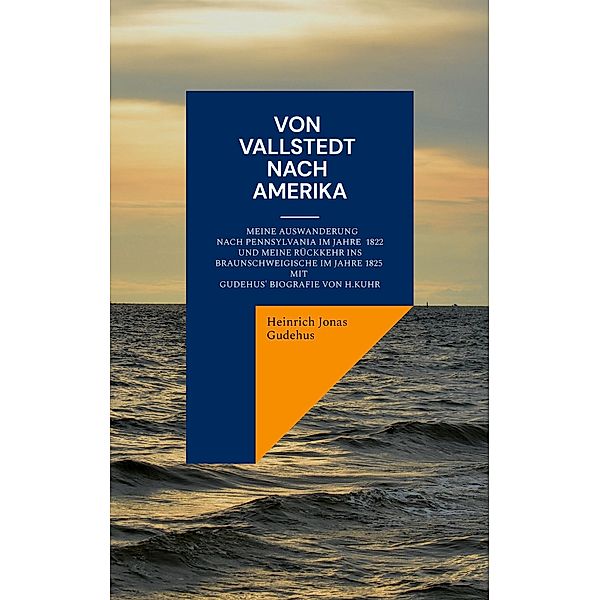 Von Vallstedt nach Amerika, Heinrich Jonas Gudehus, Hermann Kuhr