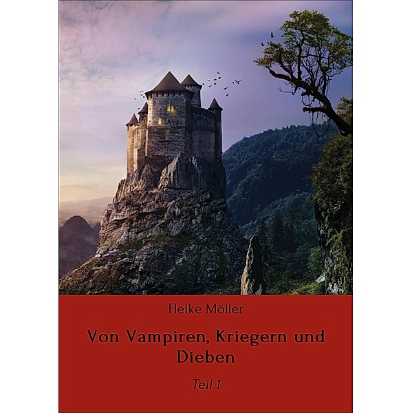 Von Vampiren, Kriegern und Dieben, Heike Möller