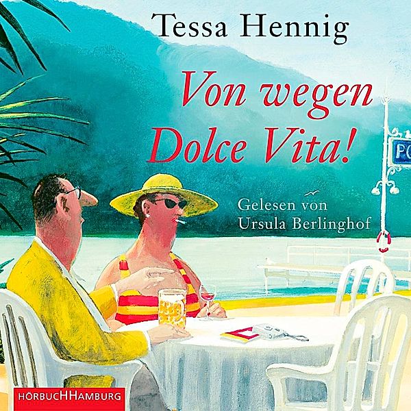 Von wegen Dolce Vita!,2 Audio-CD, 2 MP3, Tessa Hennig