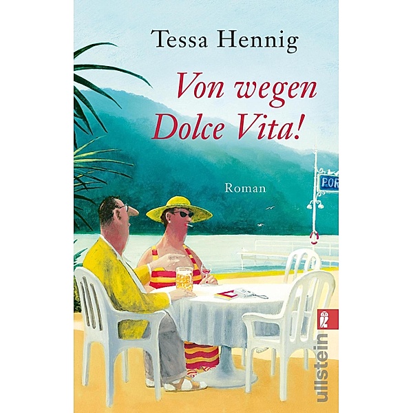 Von wegen Dolce Vita! / Ullstein eBooks, Tessa Hennig