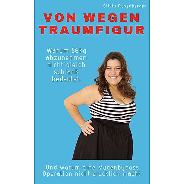 Von wegen Traumfigur, Silvia Rosenberger