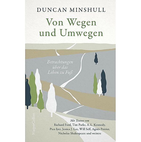 Von Wegen und Umwegen. Betrachtungen über das Leben zu Fuß, Duncan Minshull