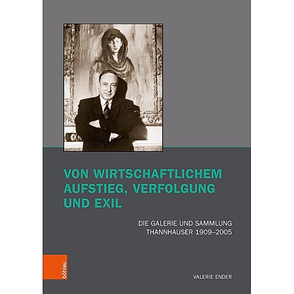 Von wirtschaftlichem Aufstieg, Verfolgung und Exil / Kunst und Kunstgeschichte im Nationalsozialismus: Brüche und Kontinuitäten, Valerie Ender