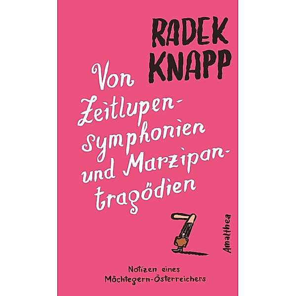 Von Zeitlupensymphonien und Marzipantragödien, Radek Knapp