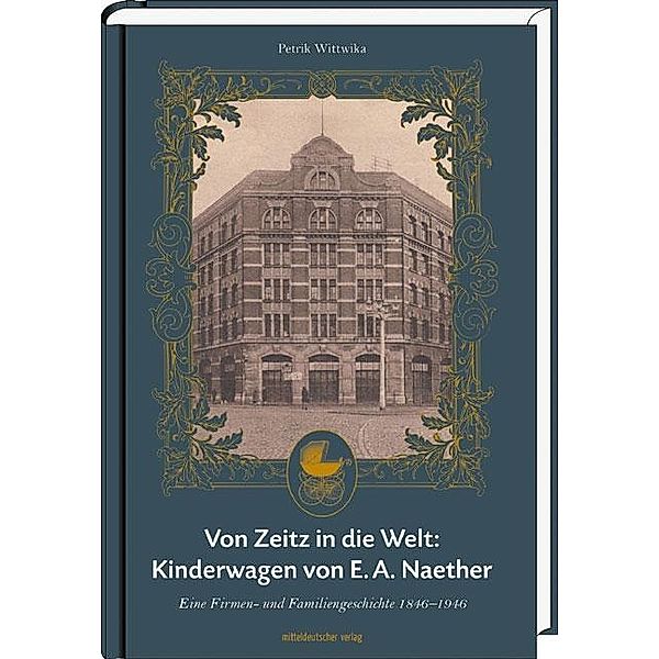 Von Zeitz in die Welt: Kinderwagen von E.A. Naether, Petrik Wittwika