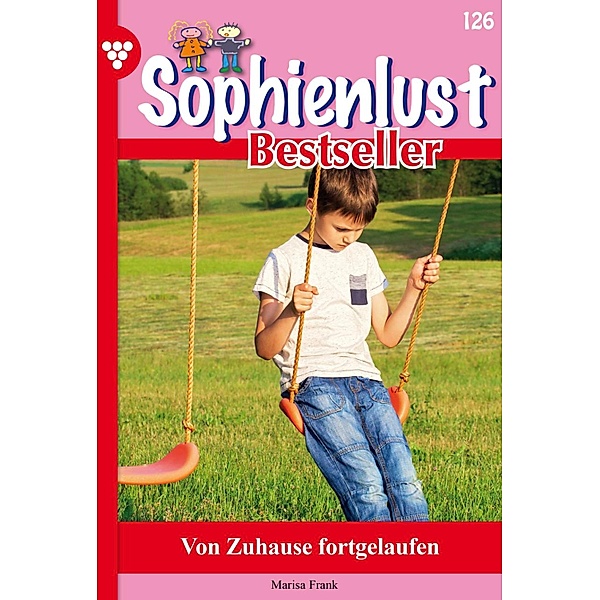 Von zu Hause fortgelaufen / Sophienlust Bestseller Bd.126, Marisa Frank