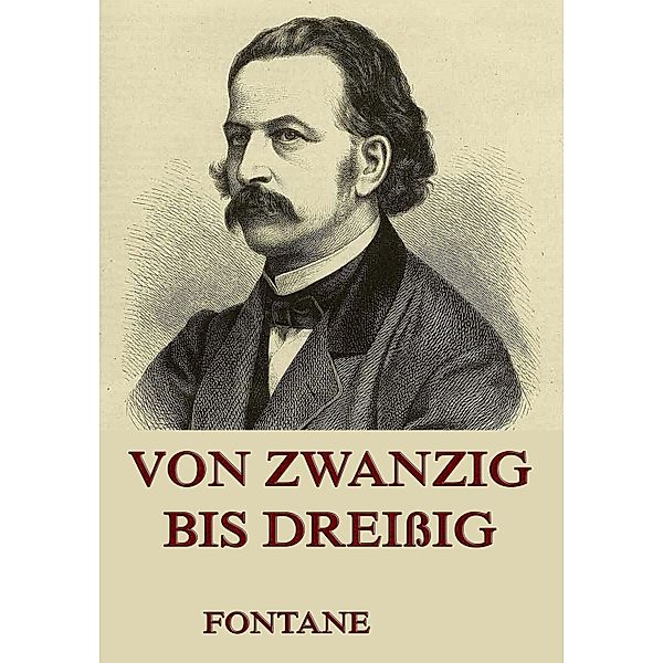 Von Zwanzig bis Dreißig, Theodor Fontane