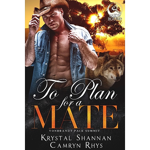 VonBrandt Wolf Pack: To Plan For A Mate (VonBrandt Wolf Pack, #5), Krystal Shannan, Camryn Rhys