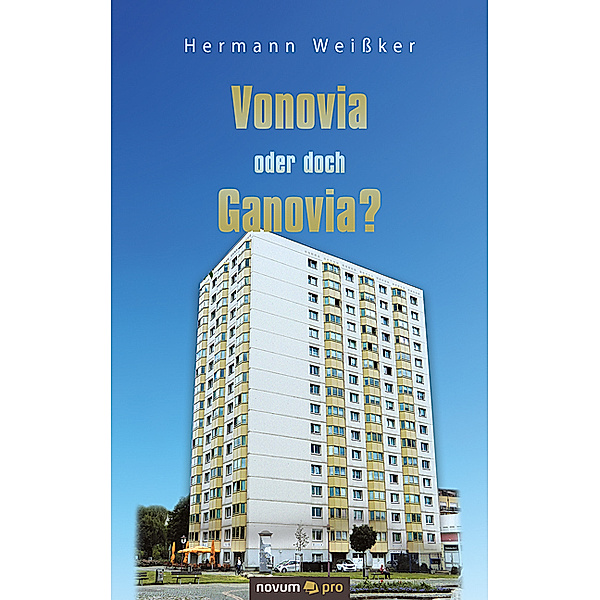 Vonovia oder doch Ganovia?, Hermann Weissker