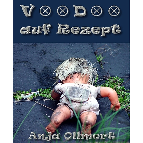 Voodoo auf Rezept, Anja Ollmert