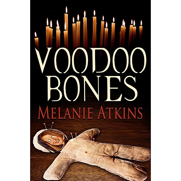 Voodoo Bones, Melanie Atkins