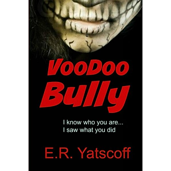 Voodoo Bully, E. R. Yatscoff