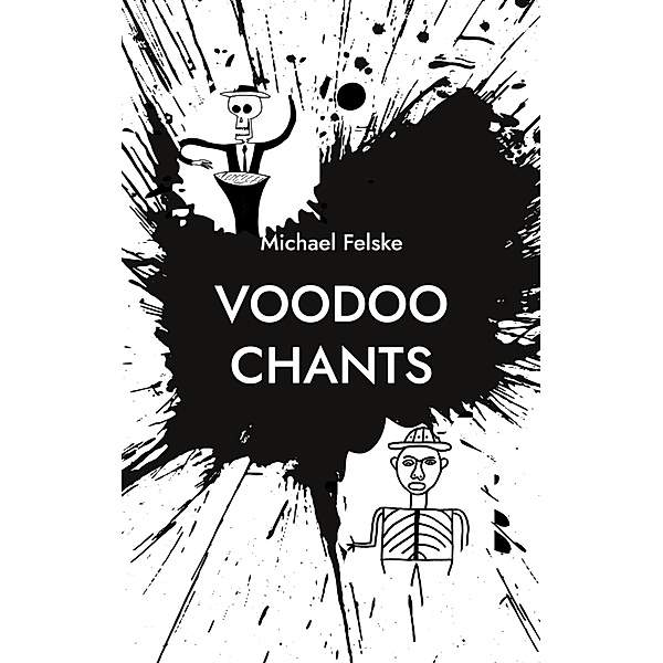 Voodoo Chants, Michael Felske