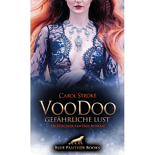 VooDoo - Gefährliche Lust | Erotischer Fantasy Roman / Erotik Fantasy Romane, Carol Stroke