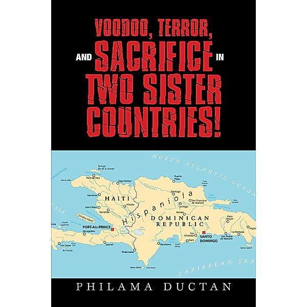 Voodoo, Terror, and Sacrifice in Two Sister Countries!, Philama Ductan