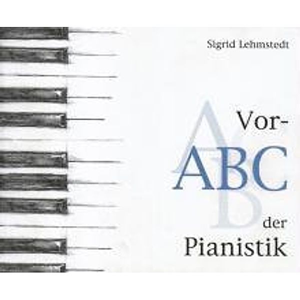 Vor-ABC der Pianistik, Sigrid Lehmstedt