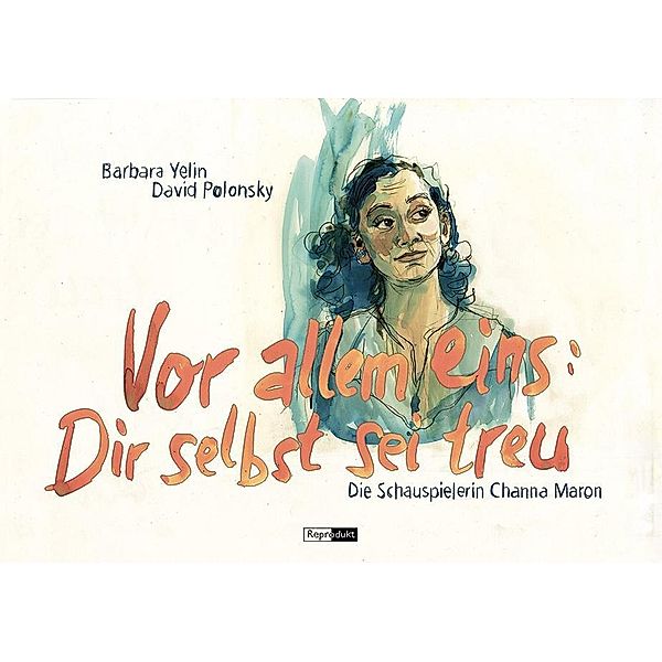 Vor allem eins: Dir selbst sei treu, Barbara Yelin, David Polonsky