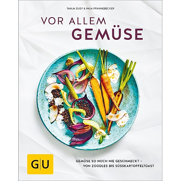 Vor allem Gemüse / GU Themenkochbuch, Tanja Dusy, Inga Pfannebecker