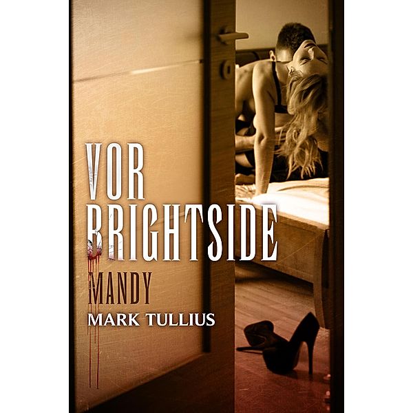 Vor Brightside: Mandy / Brightside, Mark Tullius
