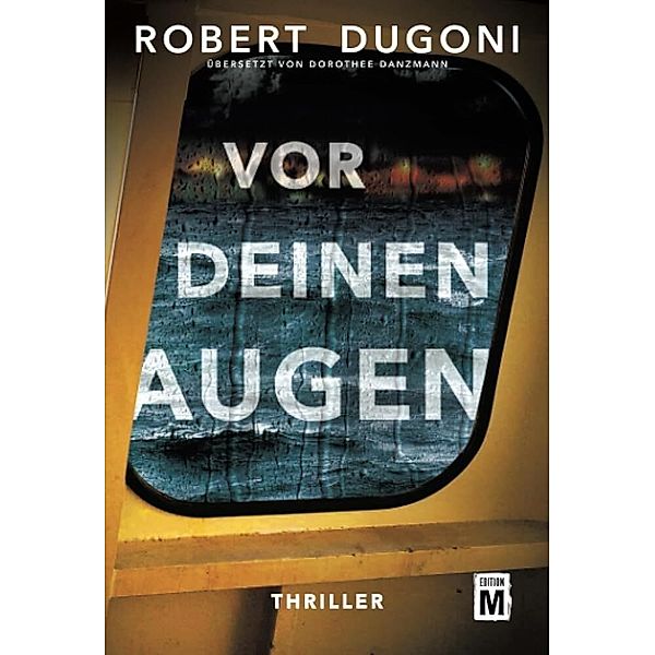 Vor deinen Augen, Robert Dugoni