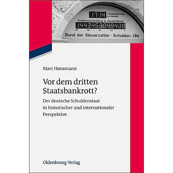 Vor dem dritten Staatsbankrott? / Zeitgeschichte im Gespräch Bd.13, Marc Hansmann