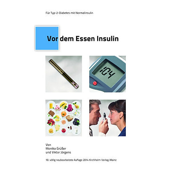 Vor dem Essen Insulin, Monika Grüßer, Viktor Jörgens