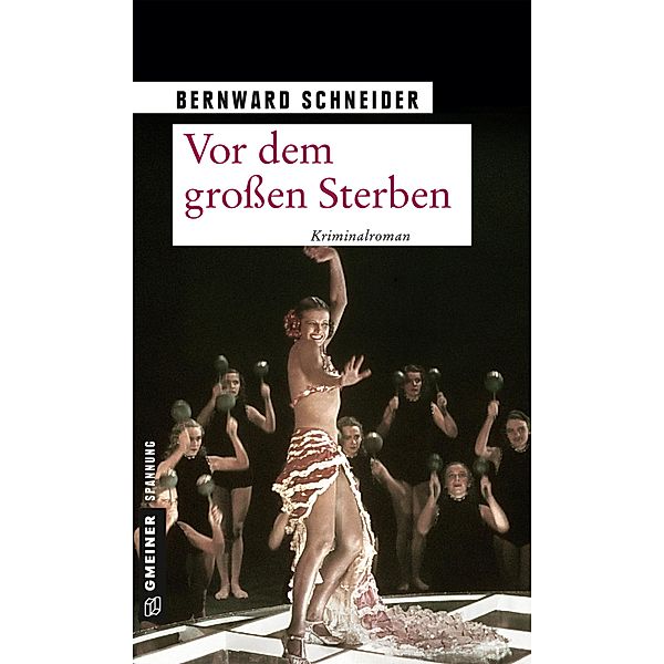 Vor dem grossen Sterben / Zeitgeschichtliche Kriminalromane im GMEINER-Verlag, Bernward Schneider