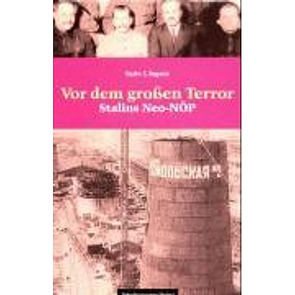 Vor dem Grossen Terror - Stalins Neo-NÖP, Wadim S Rogowin