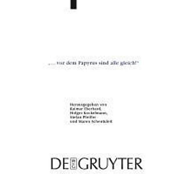 ... vor dem Papyrus sind alle gleich! / Archiv für Papyrusforschung und verwandte Gebiete - Reihefte Bd.27