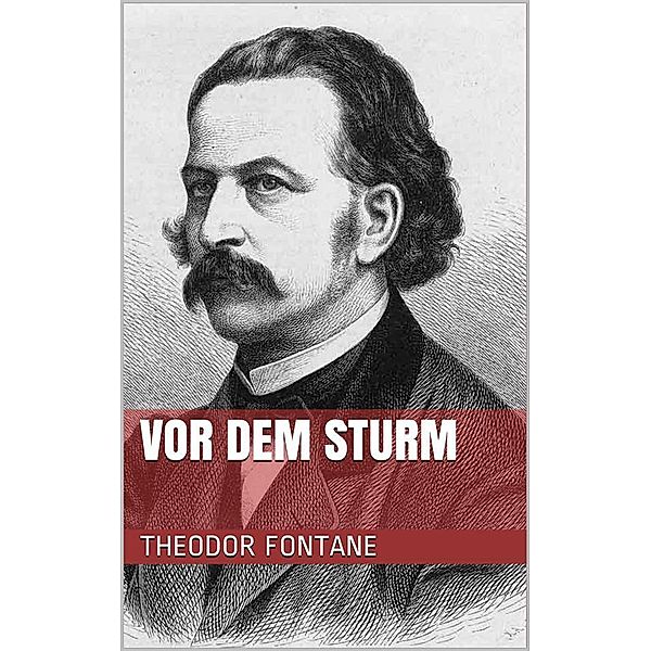 Vor dem Sturm, Theodor Fontane