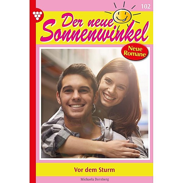 Vor dem Sturm / Der neue Sonnenwinkel Bd.102, Michaela Dornberg
