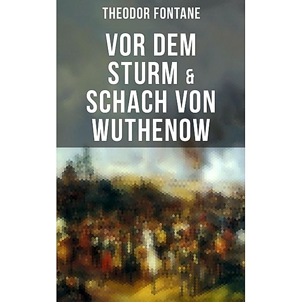 Vor dem Sturm & Schach von Wuthenow, Theodor Fontane