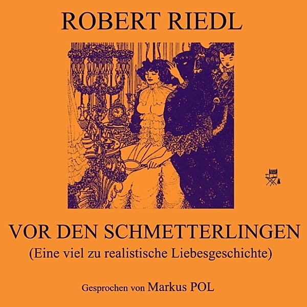 Vor den Schmetterlingen (Eine viel zu realistische Liebesgeschichte), Robert Riedl