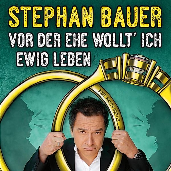 Vor der Ehe wollt' ich ewig leben, Audio-CD, Stephan Bauer