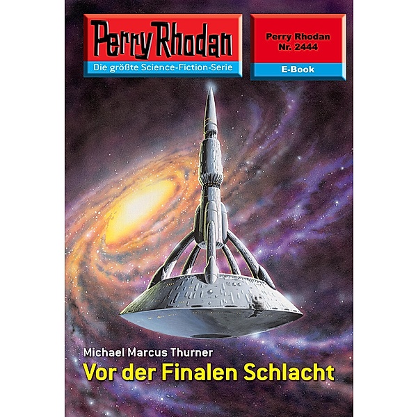 Vor der Finalen Schlacht (Heftroman) / Perry Rhodan-Zyklus Negasphäre Bd.2444, Michael Marcus Thurner