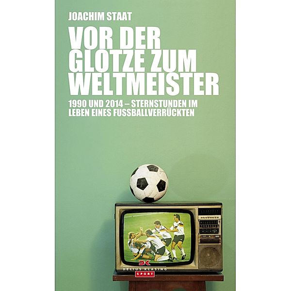 Vor der Glotze zum Weltmeister, Joachim Staat