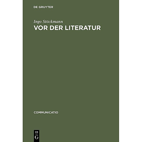 Vor der Literatur / Communicatio Bd.28, Ingo Stöckmann
