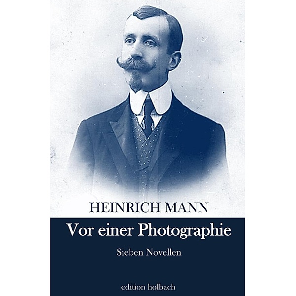 Vor einer Photographie, Heinrich Mann