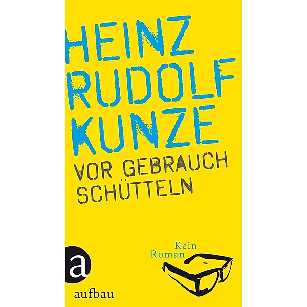 Vor Gebrauch schütteln, Heinz Rudolf Kunze