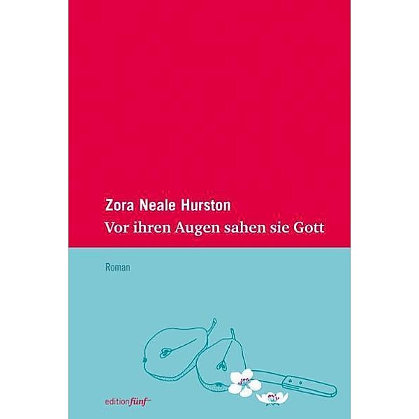 Vor ihren Augen sahen sie Gott, Zora Neale Hurston