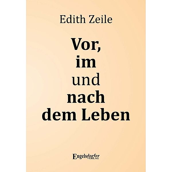 Vor, im und nach dem Leben, Edith Zeile