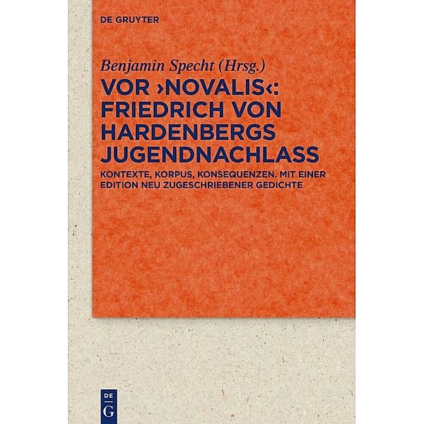 Vor 'Novalis' - Friedrich von Hardenbergs Jugendnachlass