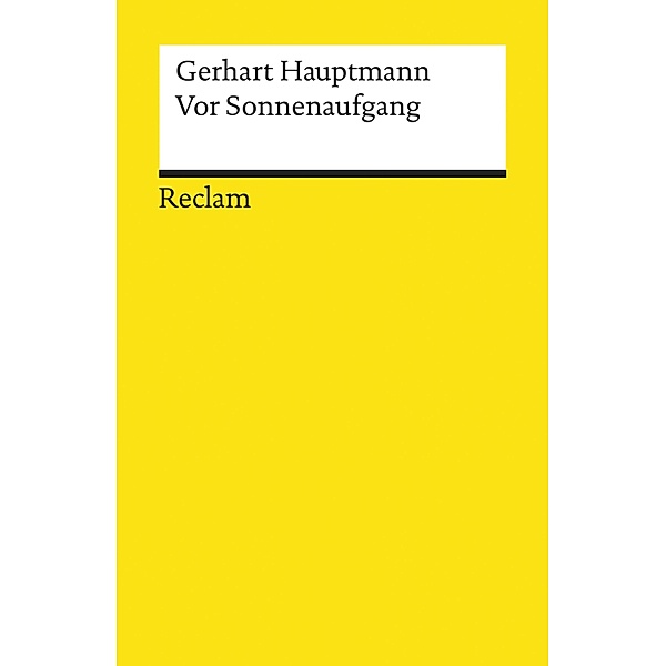 Vor Sonnenaufgang. Soziales Drama / Reclams Universal-Bibliothek, Gerhart Hauptmann