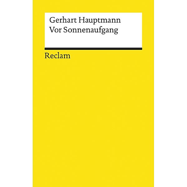 Vor Sonnenaufgang. Soziales Drama / Reclams Universal-Bibliothek, Gerhart Hauptmann