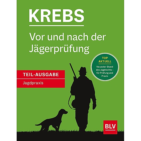 Vor und nach der Jägerprüfung - Teilausgabe Jagdpraxis, Herbert Krebs