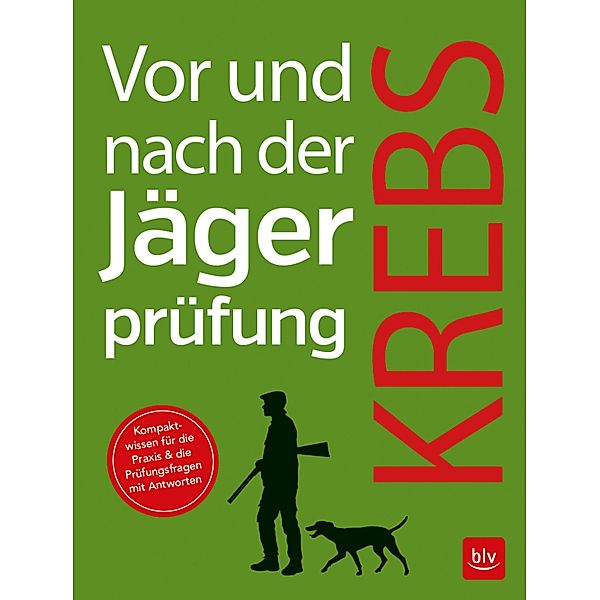 Vor und nach der Jägerprüfung - Teilausgabe Jagdpraxis, Herbert Krebs