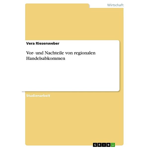 Vor- und Nachteile von regionalen Handelsabkommen, Vera Riesenweber