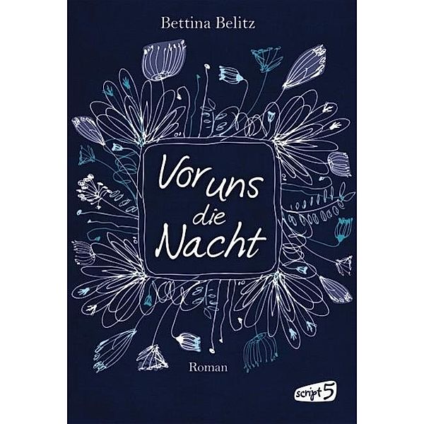 Vor uns die Nacht, Bettina Belitz
