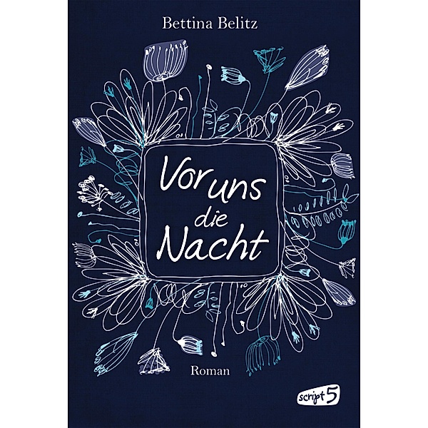 Vor uns die Nacht, Bettina Belitz