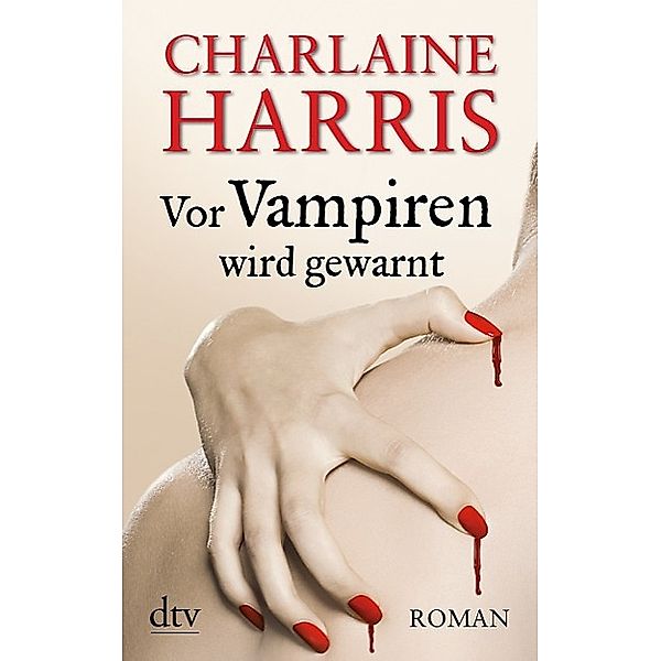 Vor Vampiren wird gewarnt / Sookie Stackhouse Bd.10, Charlaine Harris